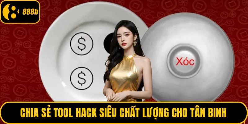 Chia sẻ tool hack siêu chất lượng cho tân binh