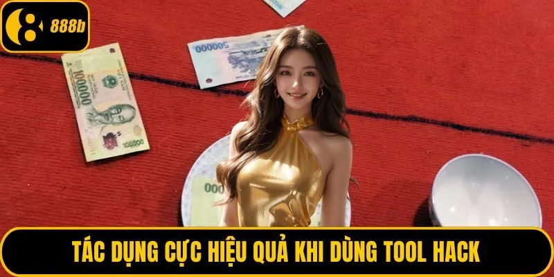 Tác dụng cực hiệu quả khi dùng tool hack