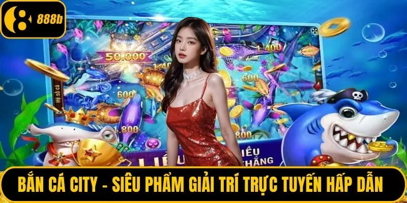 Bắn cá city
