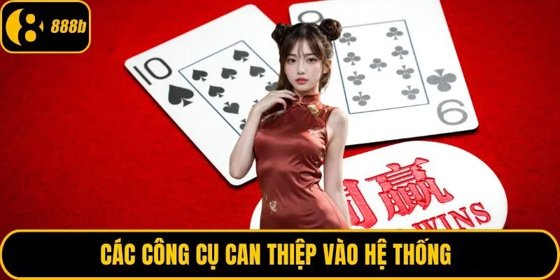 Các công cụ can thiệp vào hệ thống 