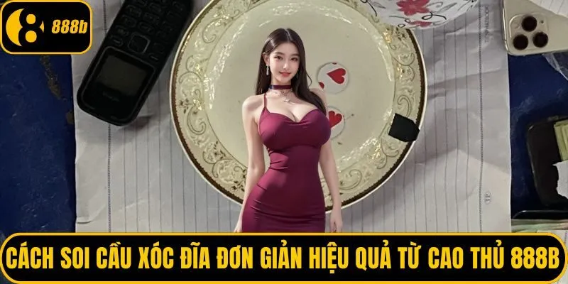 Cách soi cầu xóc đĩa