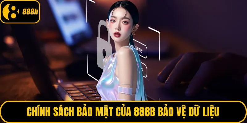 Chính sách bảo mật của 888B bảo vệ dữ liệu