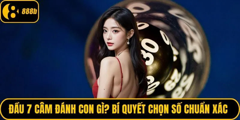 Đầu 7 câm đánh con gì
