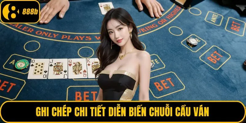 Ghi chép chi tiết diễn biến chuỗi cầu ván