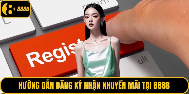 Hướng dẫn đăng ký nhận khuyến mãi tại 888B