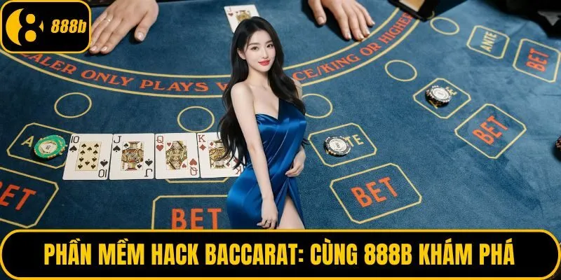 Phần mềm hack Baccarat