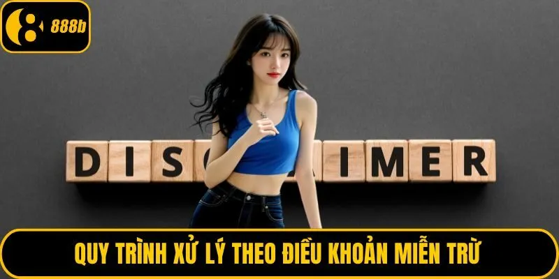 Quy trình xử lý theo điều khoản miễn trừ