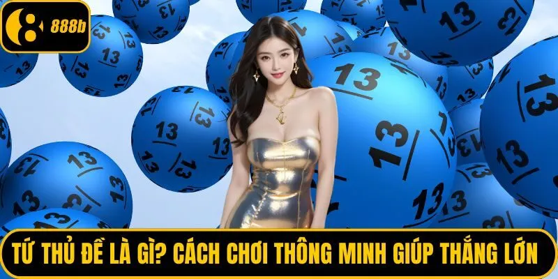 Tứ thủ đề là gì